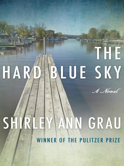 Title details for The Hard Blue Sky by Shirley Ann Grau - Available